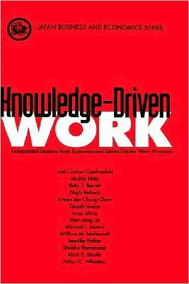 Knowledge-Driven Work: Unexpected Lessons from Japanese and United States Work Practices