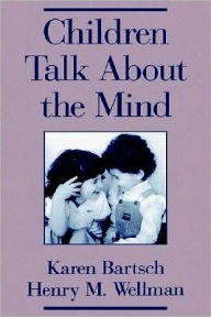 Title: Children Talk About the Mind, Author: Karen Bartsch