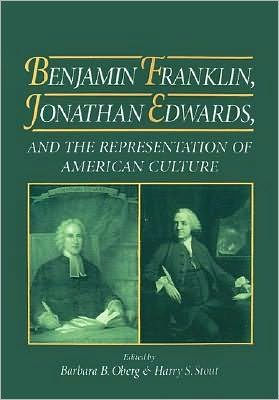 Benjamin Franklin, Jonathan Edwards, and the Representation of American ...