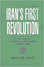 Iran's First Revolution: Shi'ism and the Constitutional Revolution of 1905-1909