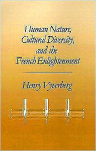 Title: Human Nature, Cultural Diversity, and the French Enlightenment, Author: Henry Vyverberg