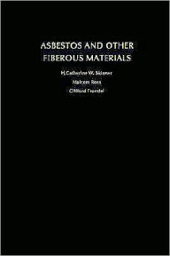 Title: Asbestos and Other Fibrous Materials: Mineralogy, Crystal Chemistry, and Health Effects, Author: H. Catherine W. Skinner