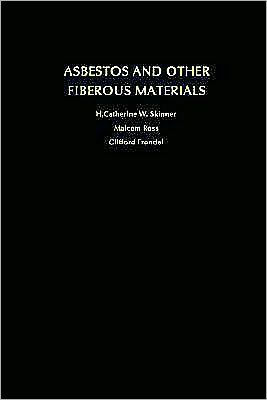 Asbestos and Other Fibrous Materials: Mineralogy, Crystal Chemistry, and Health Effects