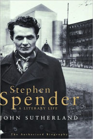 Title: Stephen Spender: A Literary Life, Author: John Sutherland