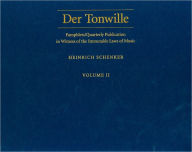 Title: Der Tonwille: Pamphlets in Witness of the Immutable Laws of Music, Volume II, Author: Heinrich Schenker
