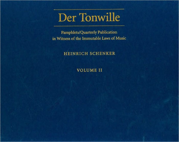 Der Tonwille: Pamphlets in Witness of the Immutable Laws of Music, Volume II