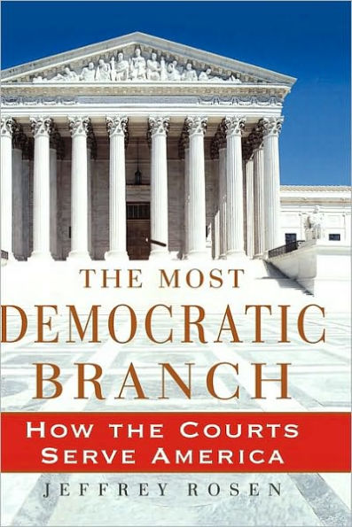 The Most Democratic Branch: How the Courts Serve America