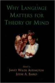 Title: Why Language Matters for Theory of Mind, Author: Janet Wilde Astington