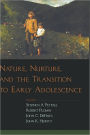 Nature, Nurture, and the Transition to Early Adolescence