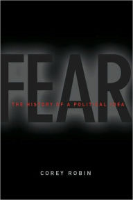 Title: Fear: The History of a Political Idea, Author: Corey Robin