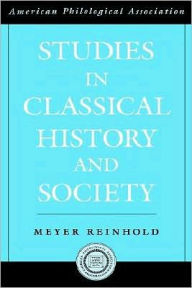 Title: Studies in Classical History and Society, Author: Meyer Reinhold