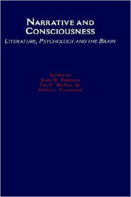 Title: Narrative and Consciousness: Literature, Psychology and the Brain, Author: Gary D. Fireman
