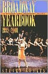 Title: Broadway Yearbook, 1999-2000: A Relevant and Irreverent Record, Author: Steven Suskin