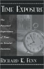 Time Exposure: The Personal Experience of Time in Secular Societies
