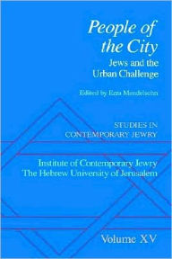 Title: Studies in Contemporary Jewry: Volume XV: People of the City: Jews and the Urban Challenge, Author: Ezra Mendelsohn