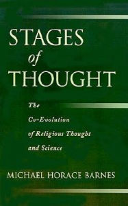 Title: Stages of Thought: The Co-Evolution of Religious Thought and Science, Author: Michael Horace Barnes