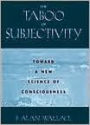 The Taboo of Subjectivity: Towards a New Science of Consciousness