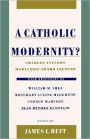 A Catholic Modernity?: Charles Taylor's Marianist Award Lecture, with responses by William M. Shea, Rosemary Luling Haughton, George Marsden, and Jean Bethke Elshtain