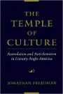 The Temple of Culture: Assimilation and Anti-Semitism in Literary Anglo-America