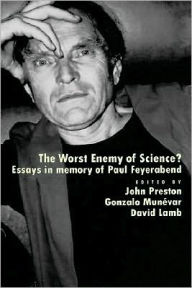 Title: The Worst Enemy of Science?: Essays in Memory of Paul Feyerabend, Author: John Preston