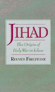 Title: Jihad: The Origin of Holy War in Islam, Author: Reuven Firestone