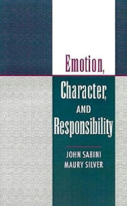 Title: Emotion, Character, and Responsibility, Author: John Sabini