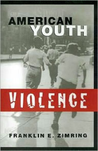 Title: American Youth Violence, Author: Franklin E. Zimring