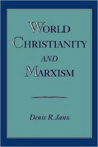 Title: World Christianity and Marxism, Author: Denis R. Janz