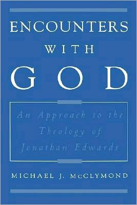 Encounters with God: An Approach to the Theology of Jonathan Edwards