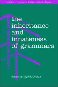 Title: The Inheritance and Innateness of Grammars, Author: Myrna Gopnik