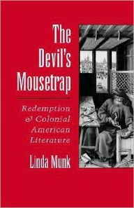 Title: The Devil's Mousetrap: Redemption and Colonial American Literature, Author: Linda Munk