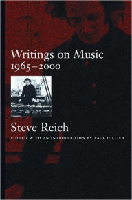 Title: Writings on Music, 1965-2000, Author: Steve Reich