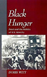 Title: Black Hunger: Food and the Politics of U.S. Identity, Author: Doris Witt