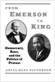 Title: From Emerson to King: Democracy, Race, and the Politics of Protest, Author: Anita Haya Patterson