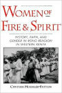 Women of Fire and Spirit: History, Faith, and Gender in Roho Religion in Western Kenya