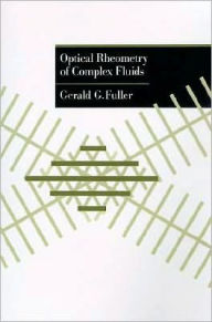 Title: Optical Rheometry of Complex Fluids, Author: Gerald G. Fuller