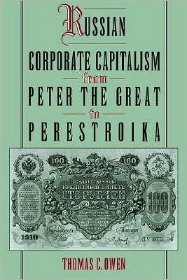 Russian Corporate Capitalism From Peter the Great to Perestroika