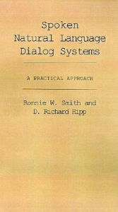 Title: Spoken Natural Language Dialog Systems: A Practical Approach, Author: Ronnie W. Smith