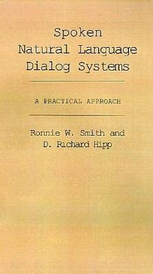 Spoken Natural Language Dialog Systems: A Practical Approach