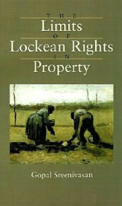 Title: The Limits of Lockean Rights in Property, Author: Gopal Sreenivasan