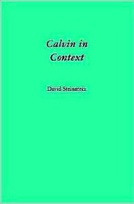 Title: Calvin in Context, Author: David C. Steinmetz