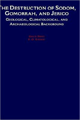 The Destruction of Sodom, Gomorrah, and Jericho: Geological, Climatological, and Archaeological Background