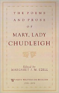 Title: The Poems and Prose of Mary, Lady Chudleigh, Author: Mary