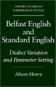 Title: Belfast English and Standard English: Dialect Variation and Parameter Setting, Author: Alison Henry