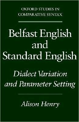 Belfast English and Standard English: Dialect Variation and Parameter Setting