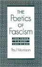 The Poetics of Fascism: Ezra Pound, T.S. Eliot, Paul de Man