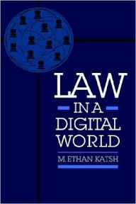 Title: Law in a Digital World, Author: M. Ethan Katsh