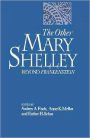 The Other Mary Shelley: Beyond Frankenstein