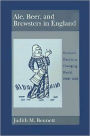 Ale, Beer, and Brewsters in England: Women's Work in a Changing World, 1300-1600