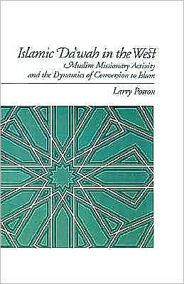 Islamic Da`wah in the West: Muslim Missionary Activity and the Dynamics of Conversion to Islam